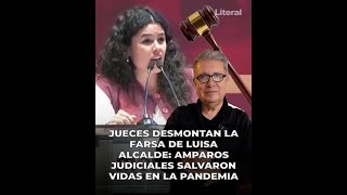 JUECES DESMONTAN FARSA DE LUISA ALCALDE Amparos judiciales salvaron vidas en la pandemia [upl. by Giltzow]