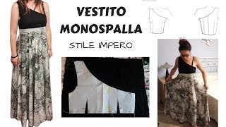 cucire un VESTITO MONOSPALLA stile IMPERO su misura [upl. by Ethelyn]