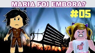 ABANDONADA Ep5  MARIA FOI EMBORA [upl. by Constancy460]