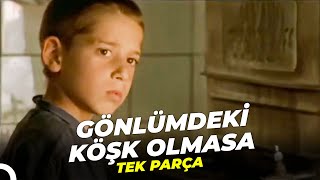 Gönlümdeki Köşk Olmasa  Türk Dram Filmi [upl. by Lempres]