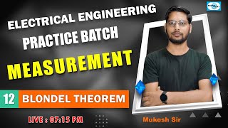 Lec 12 II Blondel Theorem II Measurement II Electrical Engineering II Live 0715 PM [upl. by Orlina]