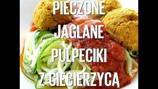 Wegańskie pulpeciki z kaszy jaglanej i ciecierzycy podawane na makaronie z cukinii [upl. by Danais]