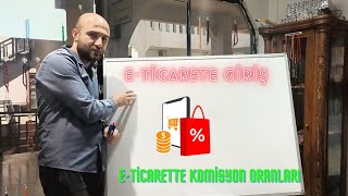 ETicarete GirişEticarette Komisyon OranlarıEticarette Mal Bulmak [upl. by Nwahsir157]