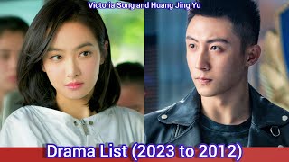 Victoria Song and Huang Jing Yu  Drama List 2023 to 2012 [upl. by Akeylah]