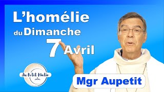 Évangile et homélie du Dimanche 7 Avril  Avec Mgr Aupetit miséricorde [upl. by Deva]