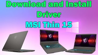 Fix Driver Issues Download and Install MSI Thin 15 Laptop Drivers Windows 1011 [upl. by Allez722]