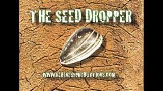 The Seed Dropper EP1 [upl. by Laraine]