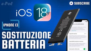 Sostituzione batteria iPhone 13 iOS 18  0 cicli 100 vita batteria 100 WORKING  ePol [upl. by Diantha]