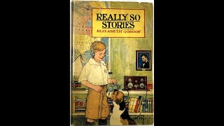 Really So Stories by Elizabeth Gordon  Audiobook [upl. by Gavrielle]