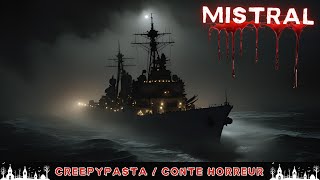 Creepypasta FR  Mistral conte horrifique [upl. by Gunner]