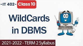 DBMS WildCards  Unit 3 Class 10  Chapter 13 Database Management System Class 10 IT 402 [upl. by Rabah]