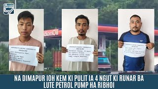 NA DIMAPUR IOH KEM KI PULIT IA 4 NGUT KI RUNAR BA LUTE PETROL PUMP HA RIBHOI [upl. by Mikal]