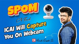 😱 ICAI will capture you on Webcam 📷  SPOM  CA Final [upl. by Alaehs]