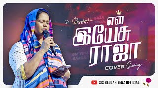 EN YESU RAJA  SIS BEULAH BENZ  COVER SONG [upl. by Jamin15]