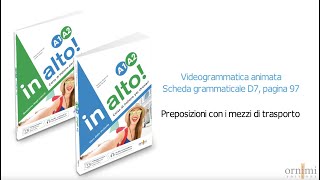 D7 Preposizioni con i mezzi di trasporto Videogrammatica in alto A1A2 [upl. by Ennovi]