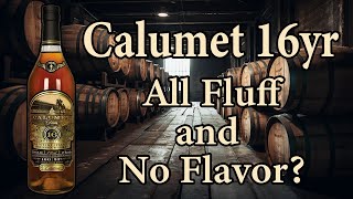 Calumet 16 Year Bourbon Review [upl. by Letch]