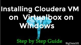 Installing Cloudera VM on Virtualbox on Windows [upl. by Steffie]