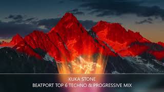 KUKA STONE  BEATPORT TOP 6 TECHNO amp PROGRESSIVE MIX [upl. by Elliott]