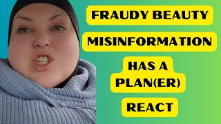 FRAUDY BEAUTY MISINFORMATION HAS A PLANER REACT [upl. by Schwinn]