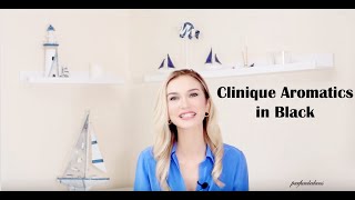 Clinique Aromatics in Black  Parfüm İncelemesi [upl. by Redle518]