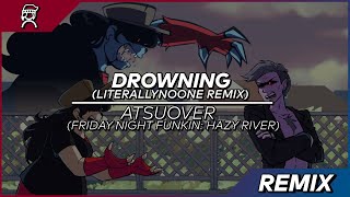 DROWNING LITERALLYNOONE REMIX  FRIDAY NIGHT FUNKIN HAZY RIVER [upl. by Coit]