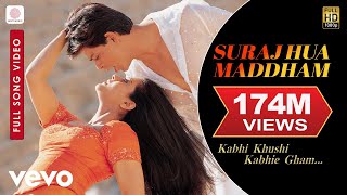 Suraj Hua Maddham Full Video  K3GShah Rukh Khan Kajol Sonu Nigam Alka Yagnik [upl. by Mannie976]