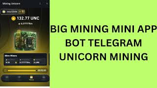 BIG MINING MINI APP BOT TELEGRAM UNICORN MINING [upl. by Annaujat]