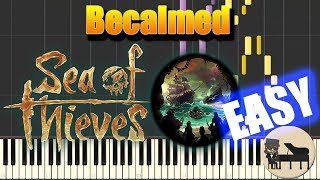 EASY Becalmed  Sea of Thieves Piano Tutorial Synthesia HD Cover [upl. by Agnes]