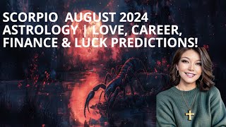 🌟 Scorpio August 2024 Astrology 🔮  Love Career Finance amp Luck Predictions 🌊✨ [upl. by Nosreffej]