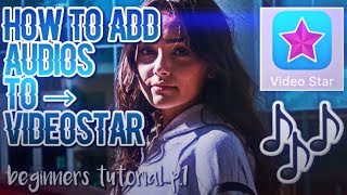 How to add audios to Videostar  Videostar beginner tutorial ♡ [upl. by Ahsineg222]