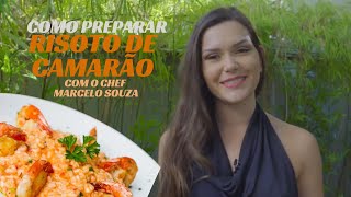 COMO PREPARAR RISOTO DE CAMARÃO COM O CHEF MARCELO SOUZA I clarasenra [upl. by Patricia928]