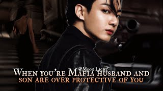 When your Mafia husband and son are over protective of you  Jungkook oneshot [upl. by Eerak]