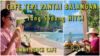 Jimmy Beach Cafe di Pantai Balangan  Cafe Tepi Pantai yang Hits di Bali AyunkanLangkahmu [upl. by Tnecniv]