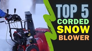 Best Corded Snow Blower 2022 🔥 Top 5 Best Corded Snow Blower Reviews [upl. by Sheedy]