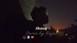 Shauq  Cover by Raja barman  Qala [upl. by Ailisab]