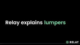 Relay Explains Lumpers and Lumper Fees [upl. by Nosro]