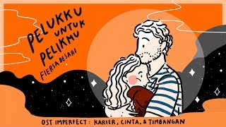 Fiersa Besari  Pelukku untuk Pelikmu OST Imperfect Karier Cinta amp Timbangan  Tayang 19 Des [upl. by Utter101]