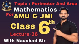 Area and Perimeter  Mensuration  Part03  6th Class  AMU  JMI  Mathematics [upl. by Kacey]