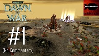 Warhammer 40K Dawn of War  Campaign Playthrough Part 1 Planet Fall No Commentary [upl. by Hotze]