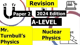 A Level Physics Paper 2 Revision Session Nuclear Physics Questions [upl. by Rochester]