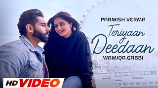 Teriyaan Deedaan Official Video  Parmish Verma  Prabh Gill  Latest Punjabi Songs 2023 [upl. by Oletha]