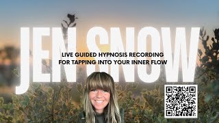 Live Guided Hypnosis for Tapping Into Your Inner Flow amp Soul Based Work  Jen Snow 🌟 [upl. by Aikemet378]