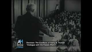 Decision The Conflicts of Harry S Truman  quotDialogue with the Future Part Iquot [upl. by Enyawal]