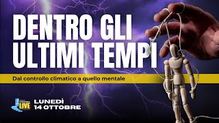 Dentro gli ultimi tempi  Dal controllo climatico a quello mentale  14 Ottobre 2024 [upl. by Einatirb]