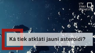 Kā tiek atklāti jauni asteroīdi [upl. by Erhart]