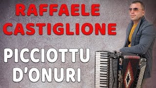 Raffaele Castiglione  Picciottu donuri [upl. by Alyat719]