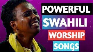 2023 Non Stop Powerful Swahili Worship Songs  Worship amp Praise Songs [upl. by Enomis233]