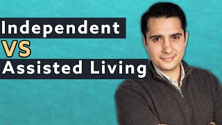 Independent Living vs Assisted Living Understand the Difference  Seniorly [upl. by Tapes]