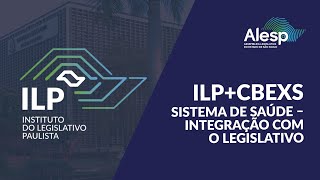 ILPCBEXS Sistema de Saúde Brasileiro – integração com o legislativo  Encontro 5 [upl. by Ulyram703]