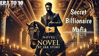 Secret Billionaire Mafia Ep 1 to 10  Audio Story By SRK Story audiobookstory story novel [upl. by Vernier649]